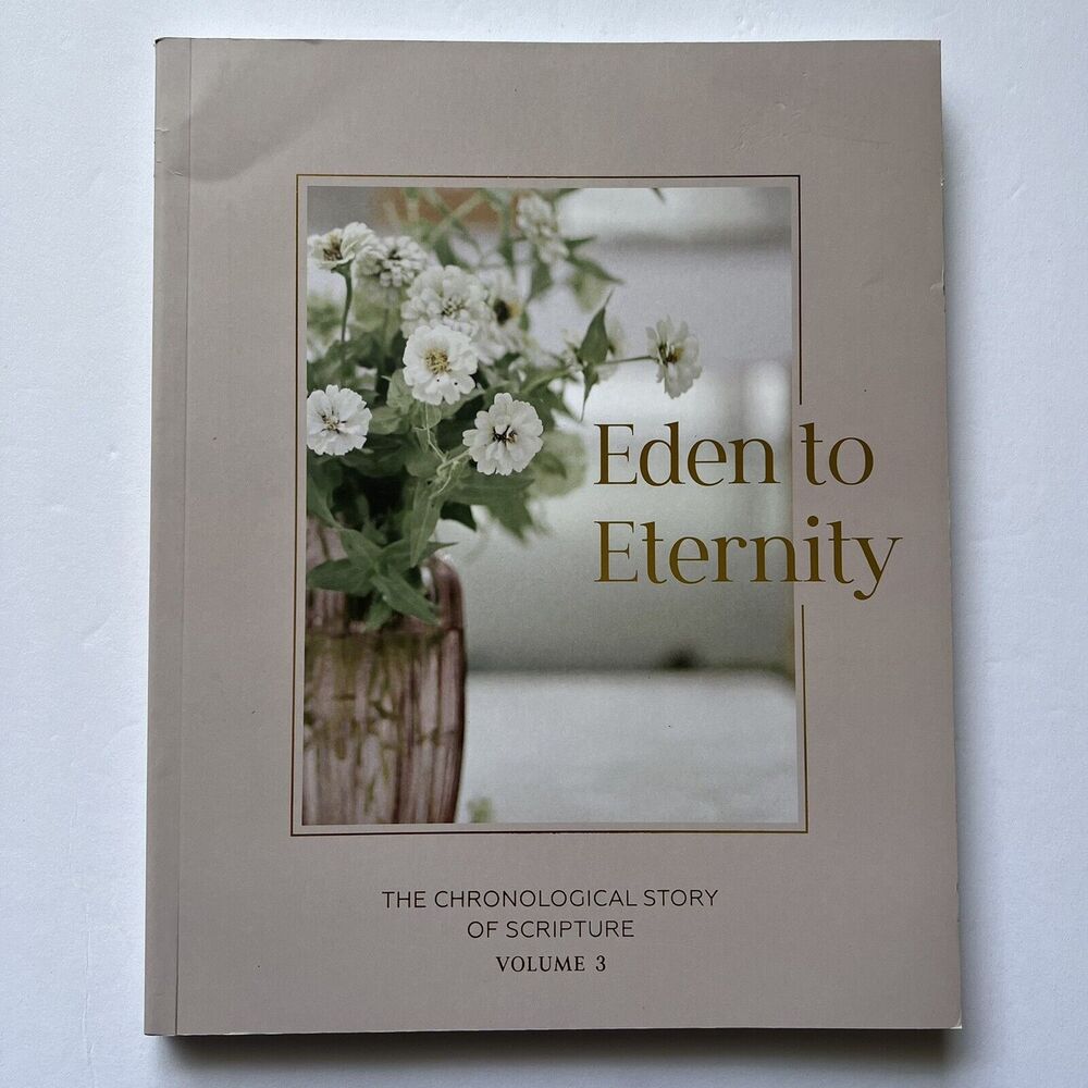 Eden to Eternity The Chronological Story of Scripture Volume 3 by Daily Grace